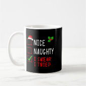 Nice Naughty I Swear I Tried Funny Christmas List コーヒーマグカップ (左)