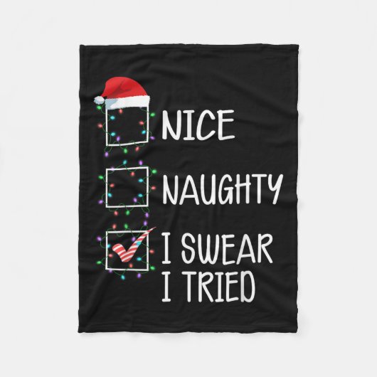 Nice Naughty I Swear I Tried Funny Christmas List  フリースブランケット (正面)