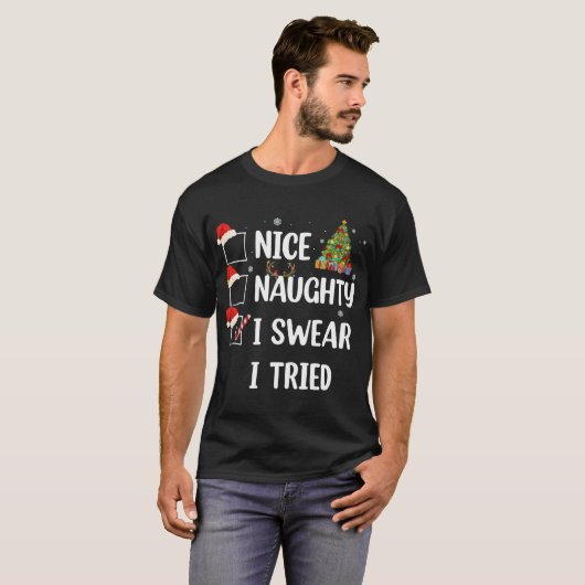 Nice Naughty I Swear I Tried Funny Christmas Tree Tシャツ (正面フル)