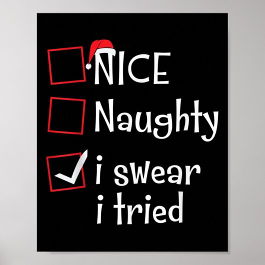 Nice Naughty I Swear I Tried Funny Santa Christmas ポスター (正面)