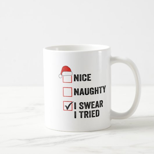 Nice, Naughty, I Swear I Tried Santa Funny Christm コーヒーマグカップ (右)