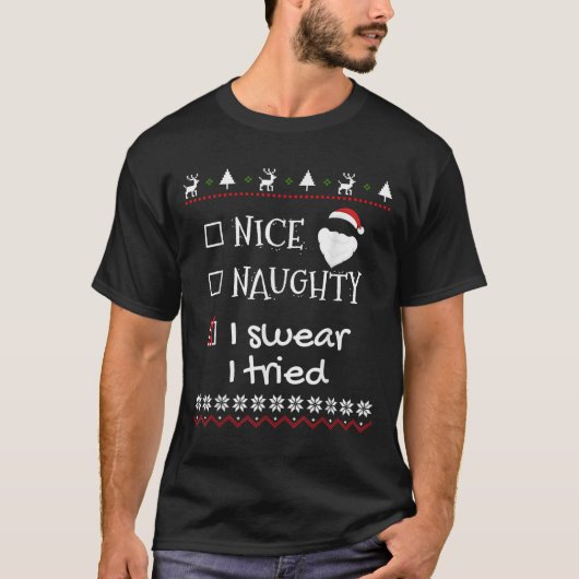 Nice Naughty I Swear I Tried Santa List Ugly Chris Tシャツ (正面)