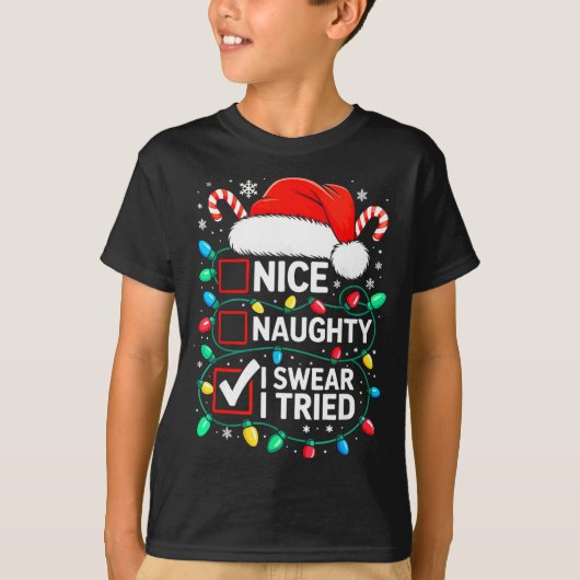Nice Naughty I Swear I Tried Shirt Funny Christmas Tシャツ (正面)