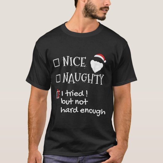 Nice Naughty I Tried But Not Hard Enough Funny San Tシャツ (正面)