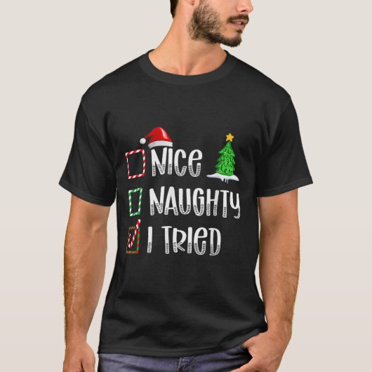 Nice Naughty I Tried Christmas List Funny Xmas Tシャツ (正面)