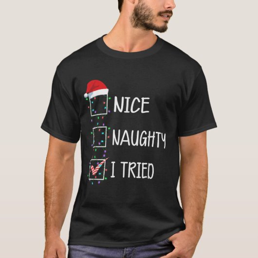 Nice Naughty I Tried Funny Christmas List Tシャツ (正面)