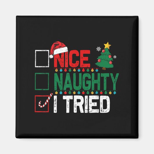 Nice Naughty I Tried Santa's Naughty List Funny Ch マグネット (正面)