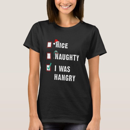 Nice Naughty I Was Hangry Christmas List Xmas Sant Tシャツ (正面)
