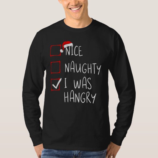 Nice Naughty I Was Hangry Christmas List Xmas Sant Tシャツ (正面)
