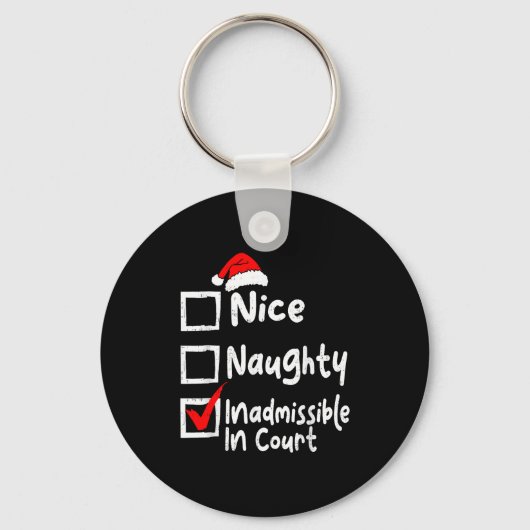 Nice Naughty Inadmissible In Court Funny Christmas キーホルダー (正面)