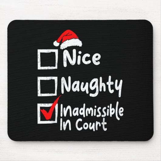Nice Naughty Inadmissible In Court Funny Christmas マウスパッド (正面)