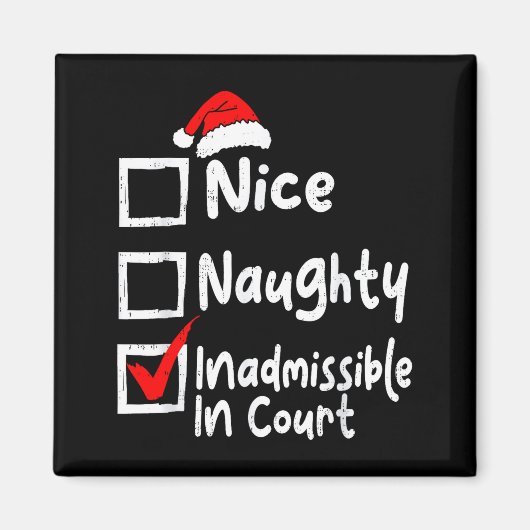 Nice Naughty Inadmissible In Court Funny Christmas マグネット (正面)