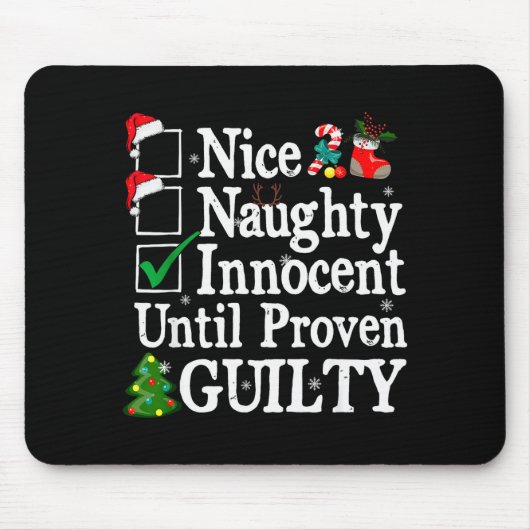 Nice Naughty Innocent Until Proven Guilty Christma マウスパッド (正面)