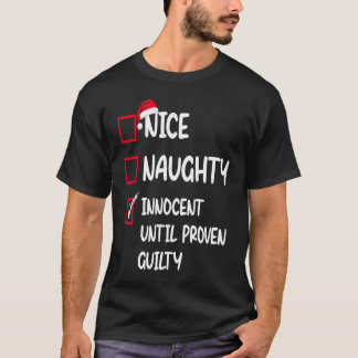 Nice Naughty Innocent Until Proven Guilty Christma Tシャツ