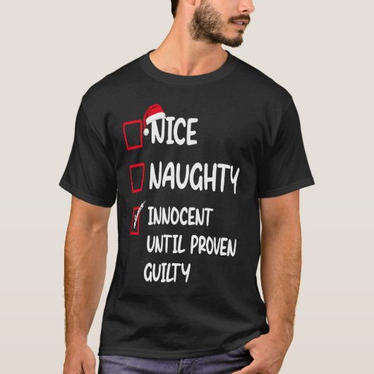 Nice Naughty Innocent Until Proven Guilty Christma Tシャツ (正面)