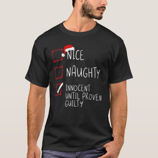 Nice Naughty Innocent Until Proven Guilty Christma Tシャツ (正面)