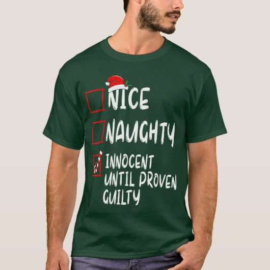 Nice Naughty Innocent Until Proven Guilty Christma Tシャツ (正面)