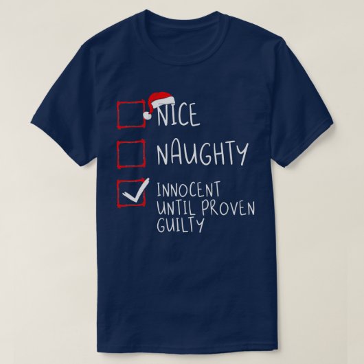 Nice Naughty Innocent Until Proven Guilty Christma Tシャツ (デザイン正面)