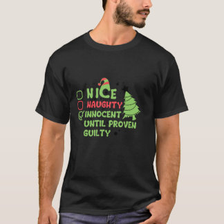 Nice Naughty Innocent Until Proven Guilty Christma Tシャツ
