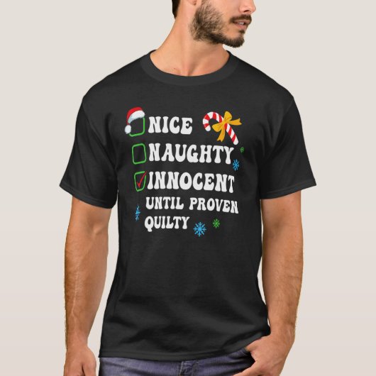 Nice Naughty Innocent Until Proven Guilty Christma Tシャツ (正面)