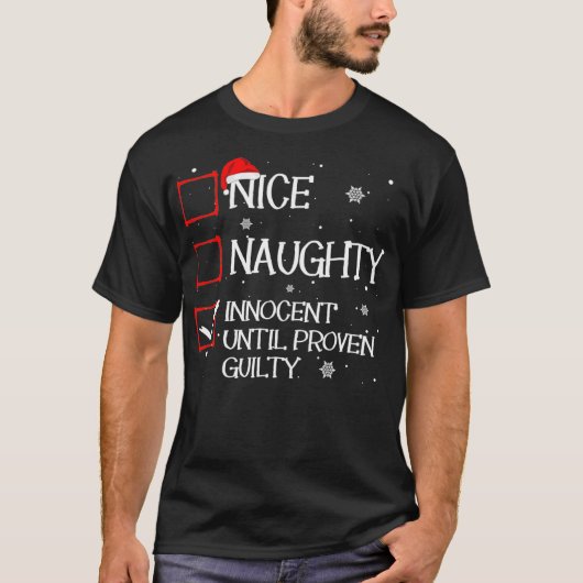 Nice Naughty Innocent Until Proven Guilty Christma Tシャツ (正面)