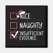 Nice Naughty Insufficient Evidence Christmas Funny マグネット (正面)
