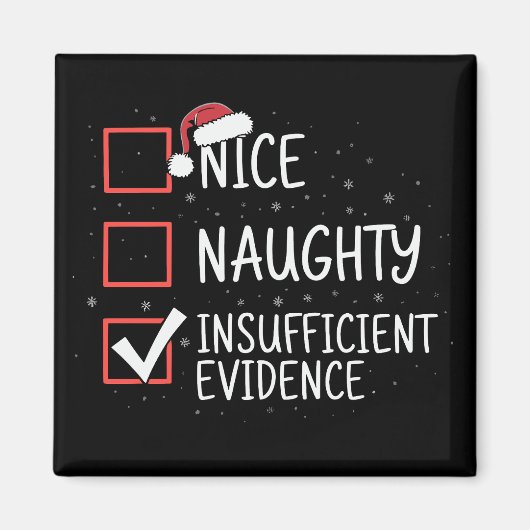 Nice Naughty Insufficient Evidence Christmas Funny マグネット (正面)