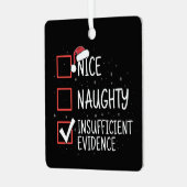 Nice Naughty Insufficient Evidence Christmas Funny メタルオーナメント (正面左)