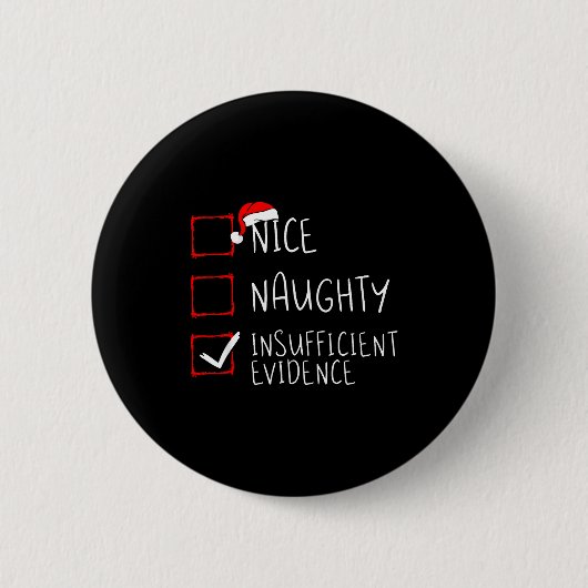 Nice Naughty Insufficient Evidence Christmas Santa 缶バッジ (正面)