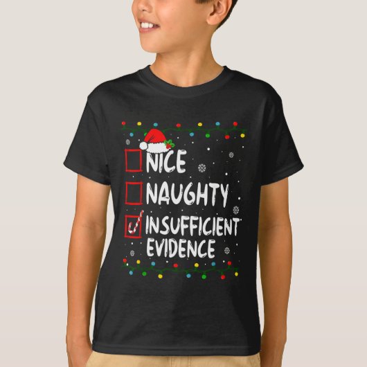Nice Naughty Insufficient Evidence Christmas Santa Tシャツ (正面)