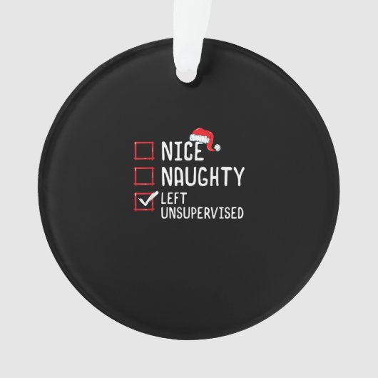 Nice Naughty Left Unsupervised Christmas List  オーナメント (正面)