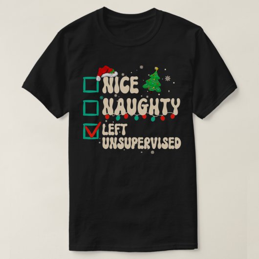 Nice Naughty Left Unsupervised Christmas List Sant Tシャツ (デザイン正面)