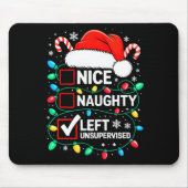Nice Naughty Left Unsupervised Shirt Funny Christm マウスパッド (正面)