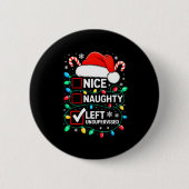 Nice Naughty Left Unsupervised Shirt Funny Christm 缶バッジ (正面)