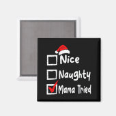 Nice Naughty Mom Tried Funny Christmas List Family マグネット (正面/裏面)