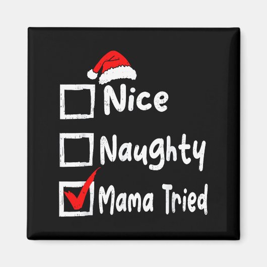 Nice Naughty Mom Tried Funny Christmas List Family マグネット (正面)