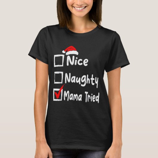 Nice Naughty Mom Tried Funny Christmas List Family Tシャツ (正面)