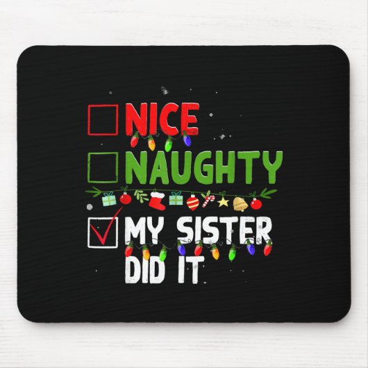Nice Naughty My Sister Did It Family Xmas Pajama C マウスパッド (正面)