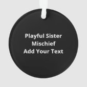 Nice Naughty My Sister Made Me Do It  オーナメント (裏面)