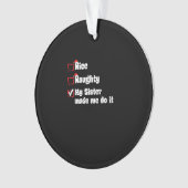 Nice Naughty My Sister Made Me Do It  オーナメント (正面)