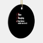 Nice Naughty My Sister Made Me Do It  セラミックオーナメント (右)