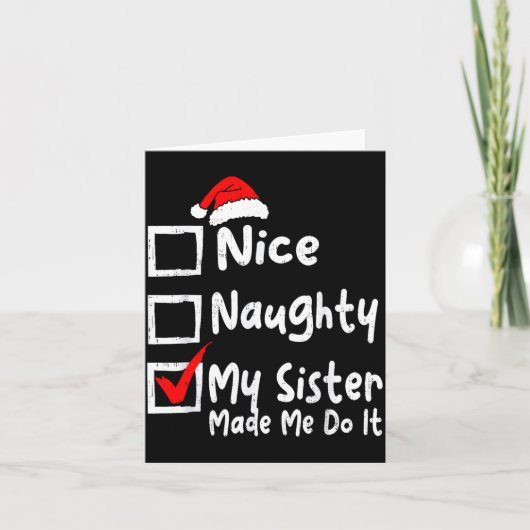 Nice Naughty My Sister Made Me Do It Funny Christm カード (正面)