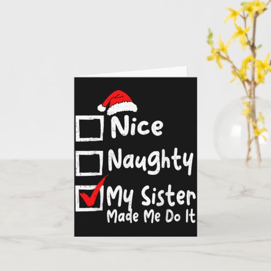 Nice Naughty My Sister Made Me Do It Funny Christm カード (黄色い花)