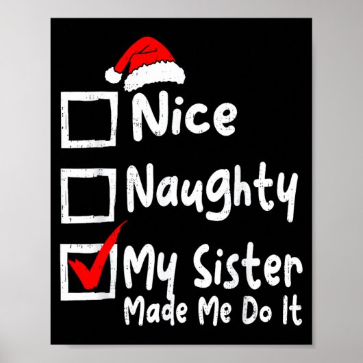 Nice Naughty My Sister Made Me Do It Funny Christm ポスター (正面)