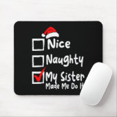 Nice Naughty My Sister Made Me Do It Funny Christm マウスパッド (マウス)