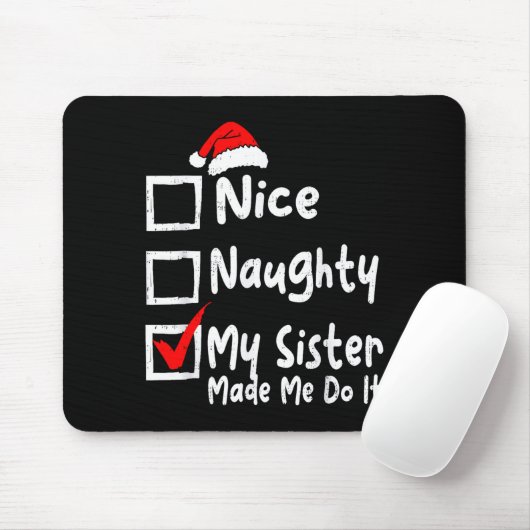 Nice Naughty My Sister Made Me Do It Funny Christm マウスパッド (マウス)