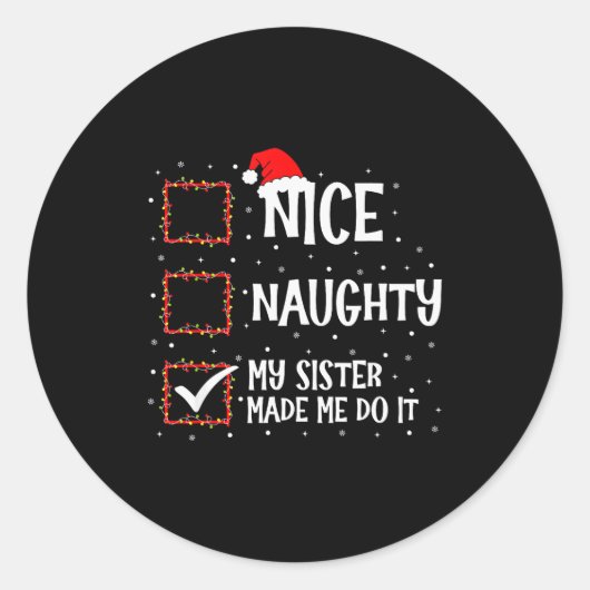 Nice Naughty My Sister Made Me Do It Funny Christm ラウンドシール (正面)