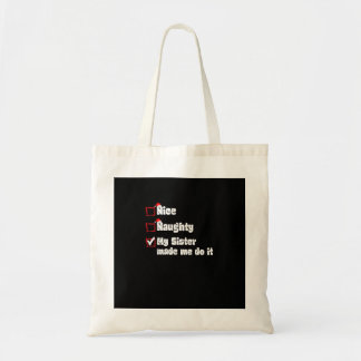 Nice Naughty My Sister Made Me Do It  Tote Bag トートバッグ