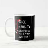 Nice Naughty Never Mind I'll Buy My Own Stuff Chri コーヒーマグカップ (左)