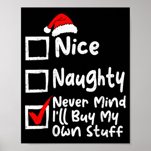 Nice Naughty Never Mind I'll Buy My Own Stuff Chri ポスター (正面)
